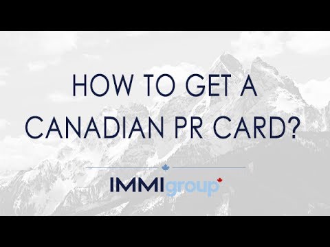 How to get a Canadian PR Card - Updated